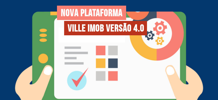 Potencialize seus negócios imobiliários com a nova versão da Plataforma ville Imob