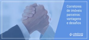 corretores de imóveis parceiros vantagens e desafios