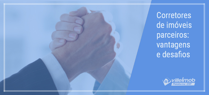 corretores de imóveis parceiros vantagens e desafios