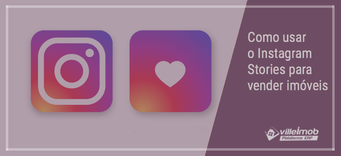 Como usar o Instagram Stories para vender imóveis