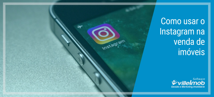 Como usar o Instagram na venda de imóveis