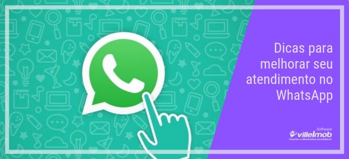 Dicas para melhorar seu atendimento no WhatsApp