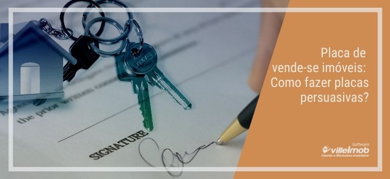 Placa de vende-se imóveis: Como fazer placas persuasivas?